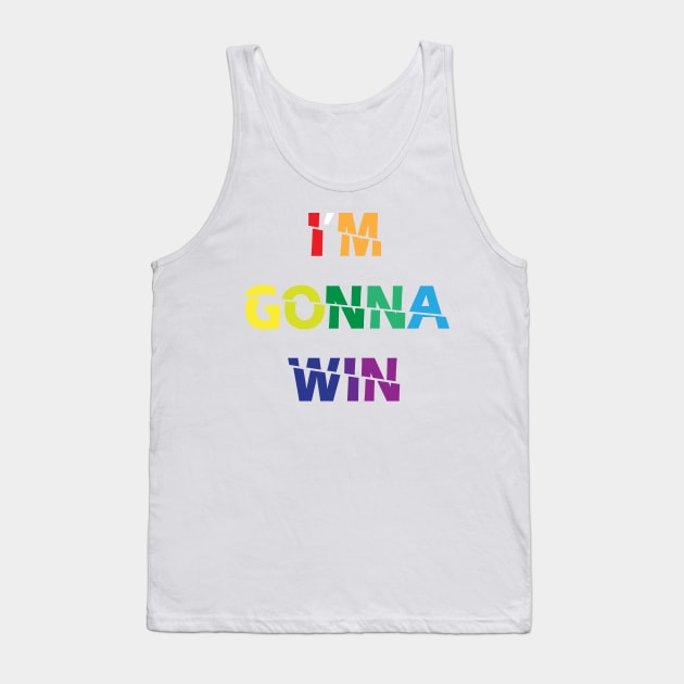 I'm Gonna Win Tank Top by ZeroOne